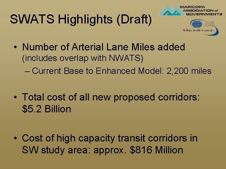 SWATS Highlights (Draft) • Number of Arterial Lane Miles added (includes overlap with NWATS) SWATS Highlights (Draft) • Number of Arterial Lane Miles added (includes overlap with NWATS)