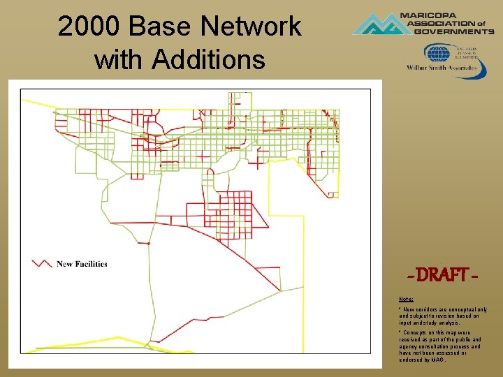 2000 Base Network with Additions - DRAFT Note: * New corridors are conceptual only 2000 Base Network with Additions - DRAFT Note: * New corridors are conceptual only