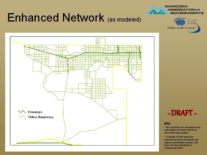 Enhanced Network (as modeled) - DRAFT Note: * New corridors are conceptual only and Enhanced Network (as modeled) - DRAFT Note: * New corridors are conceptual only and