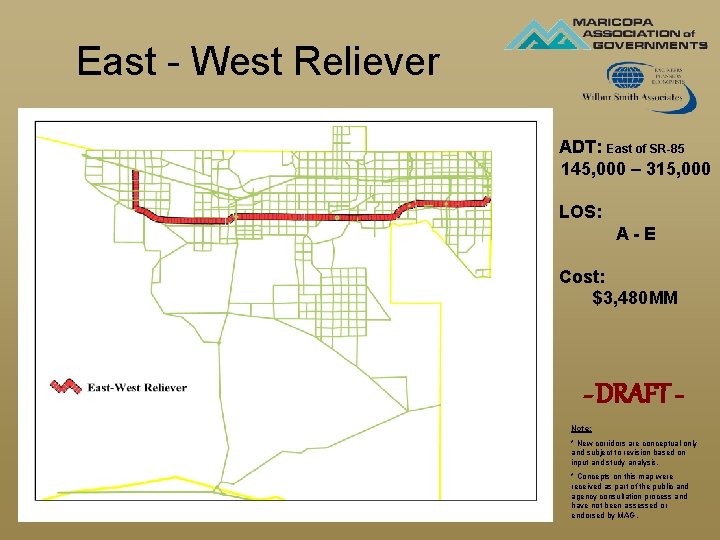 East - West Reliever ADT: East of SR-85 145, 000 – 315, 000 LOS: East - West Reliever ADT: East of SR-85 145, 000 – 315, 000 LOS: