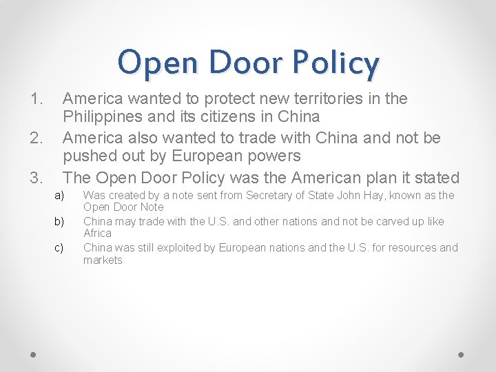 Open Door Policy 1. 2. 3. America wanted to protect new territories in the