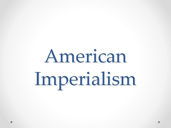 American Imperialism 