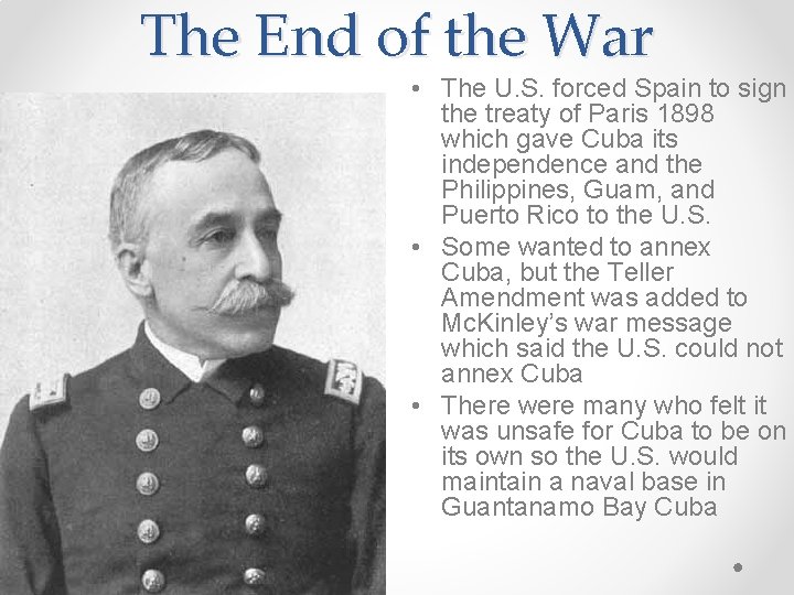 The End of the War • The U. S. forced Spain to sign the