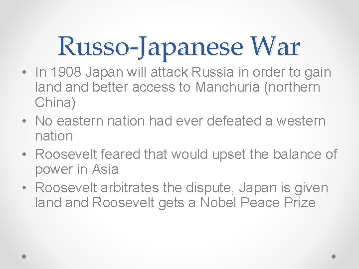 Russo-Japanese War • In 1908 Japan will attack Russia in order to gain land