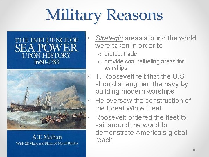 Military Reasons • Strategic areas around the world were taken in order to o