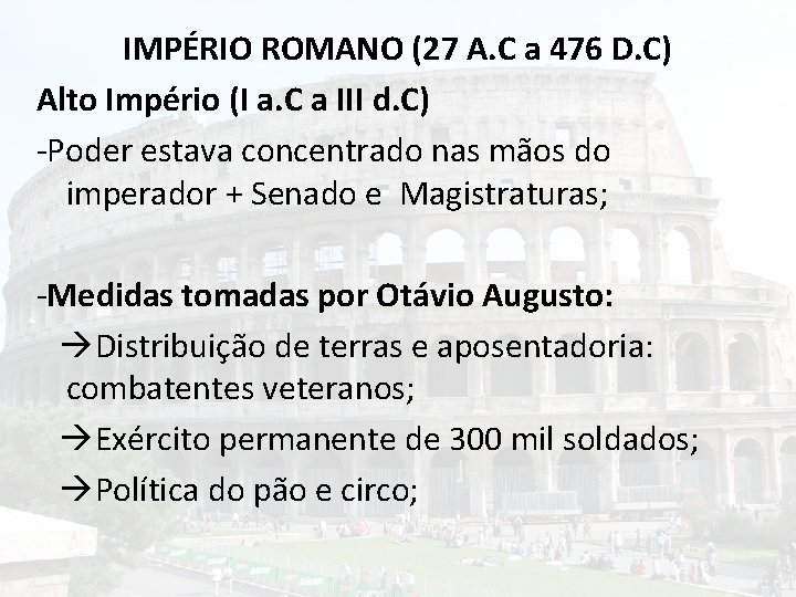 IMPÉRIO ROMANO (27 A. C a 476 D. C) Alto Império (I a. C