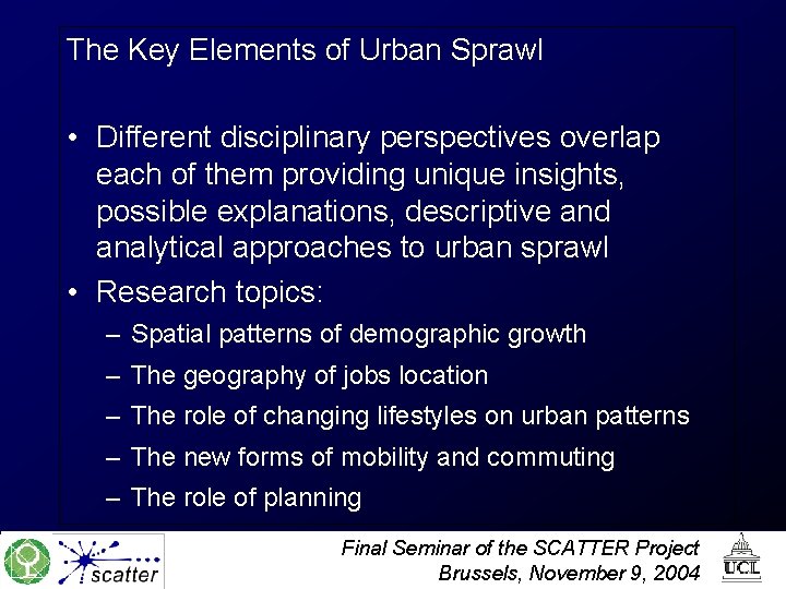 The Key Elements of Urban Sprawl • Different disciplinary perspectives overlap each of them