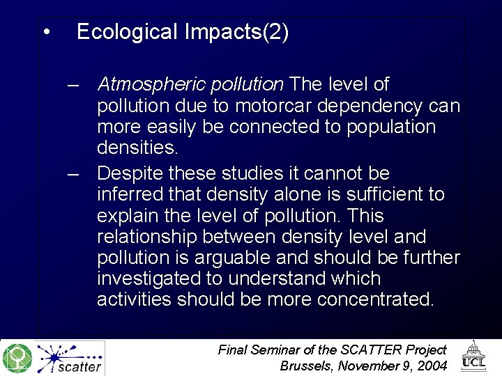  • Ecological Impacts(2) – Atmospheric pollution The level of pollution due to motorcar