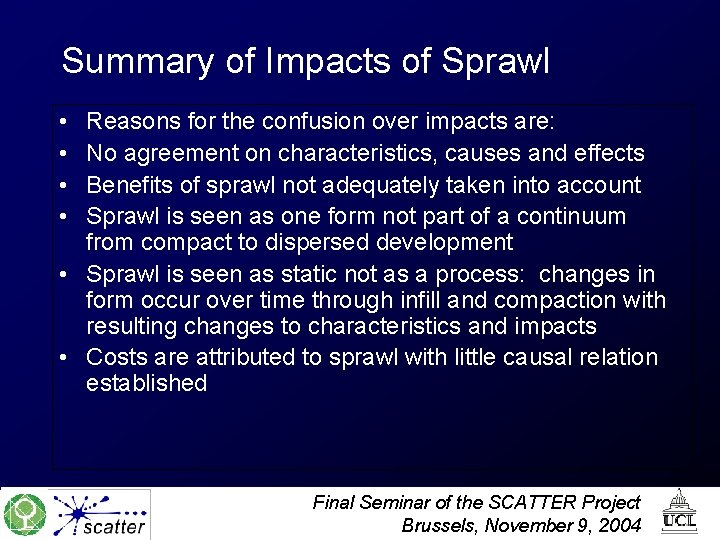 Summary of Impacts of Sprawl • • Reasons for the confusion over impacts are:
