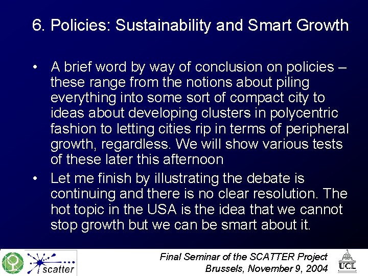 6. Policies: Sustainability and Smart Growth • A brief word by way of conclusion