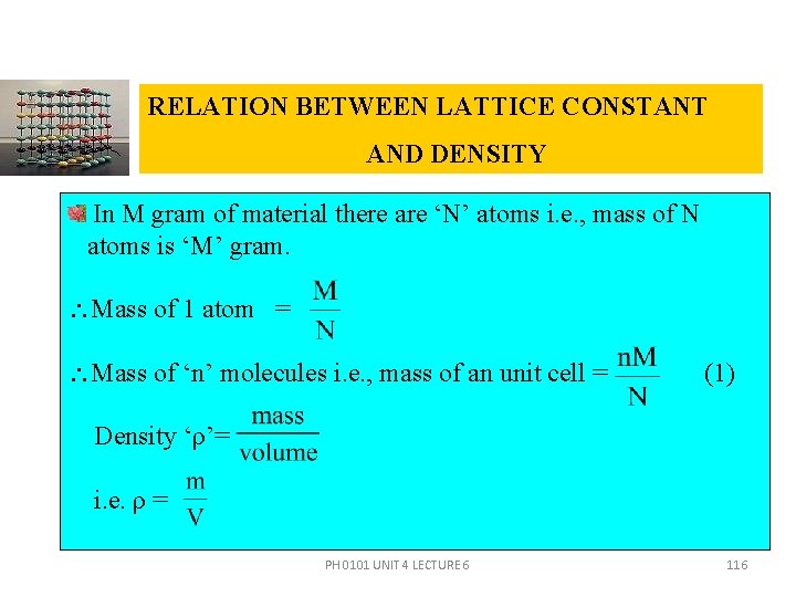 RELATION BETWEEN LATTICE CONSTANT AND DENSITY In M gram of material there are ‘N’