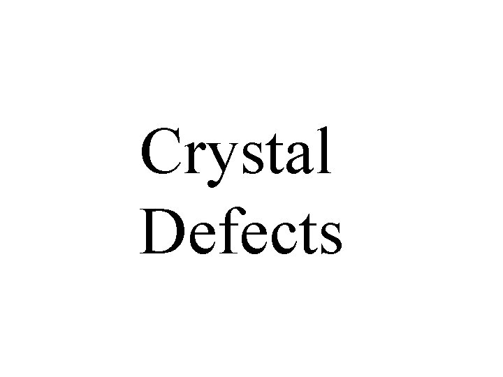 Crystal Defects 