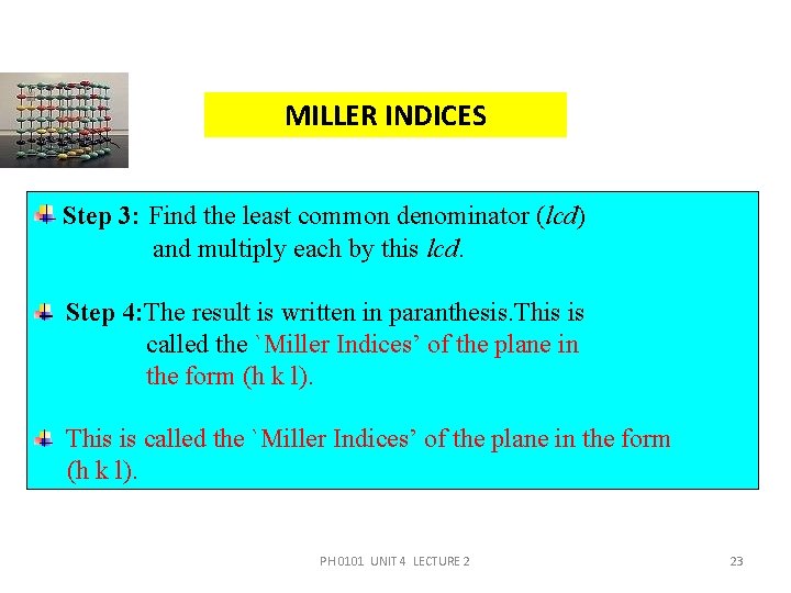 MILLER INDICES Step 3: Find the least common denominator (lcd) and multiply each by