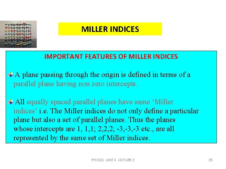 MILLER INDICES IMPORTANT FEATURES OF MILLER INDICES A plane passing through the origin is