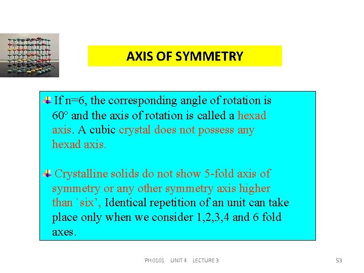 AXIS OF SYMMETRY If n=6, the corresponding angle of rotation is 60º and the