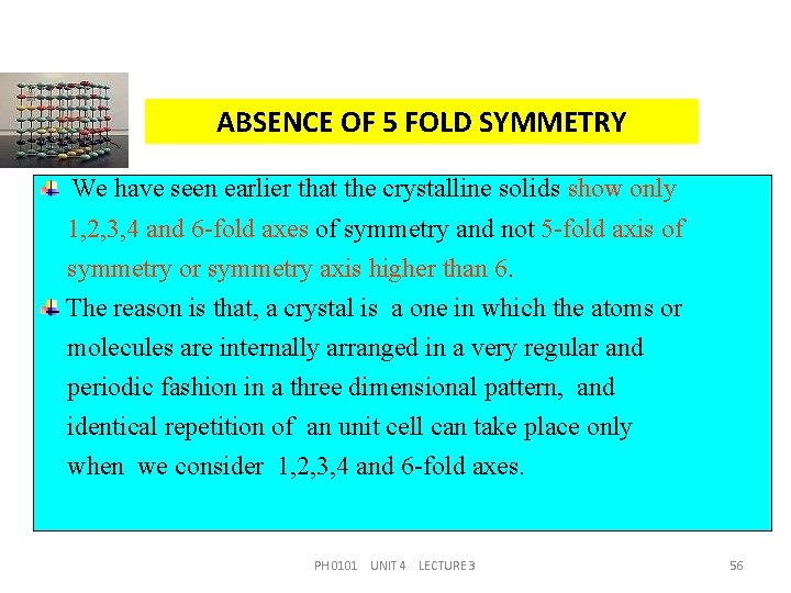 ABSENCE OF 5 FOLD SYMMETRY We have seen earlier that the crystalline solids show