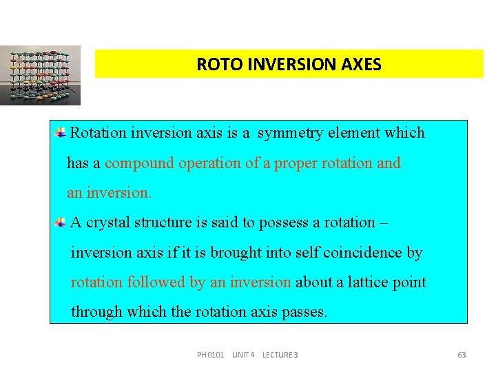 ROTO INVERSION AXES Rotation inversion axis is a symmetry element which has a compound