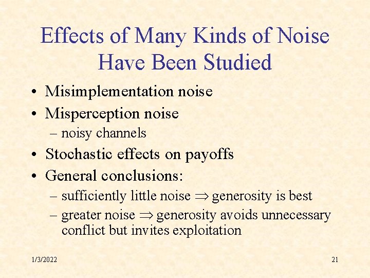 Effects of Many Kinds of Noise Have Been Studied • Misimplementation noise • Misperception