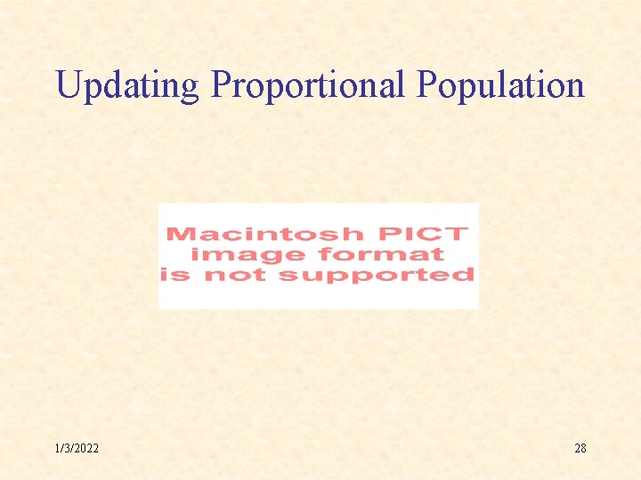 Updating Proportional Population 1/3/2022 28 