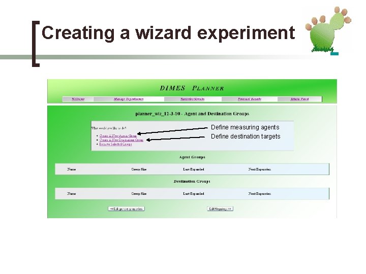 Creating a wizard experiment Define measuring agents Define destination targets 