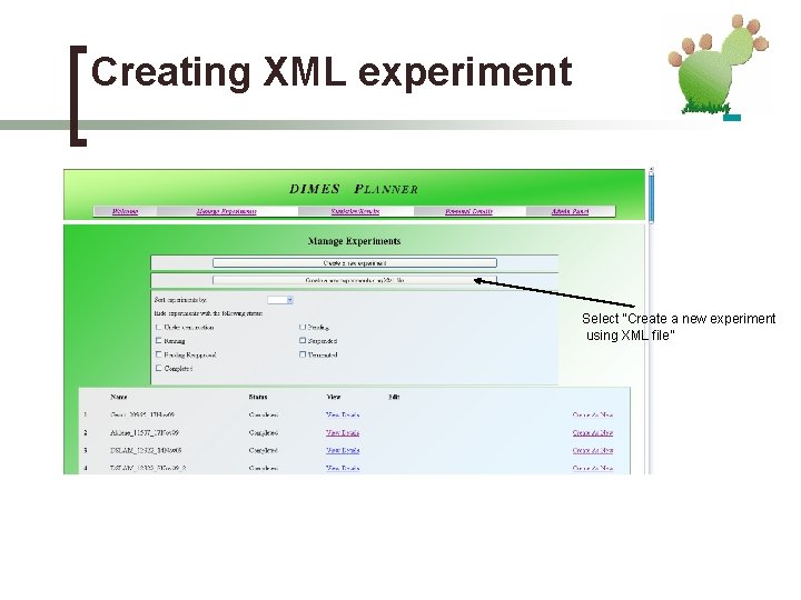 Creating XML experiment Select “Create a new experiment using XML file” 