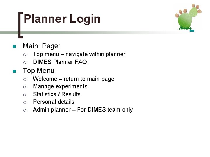 Planner Login n Main Page: ¡ ¡ n Top menu – navigate within planner