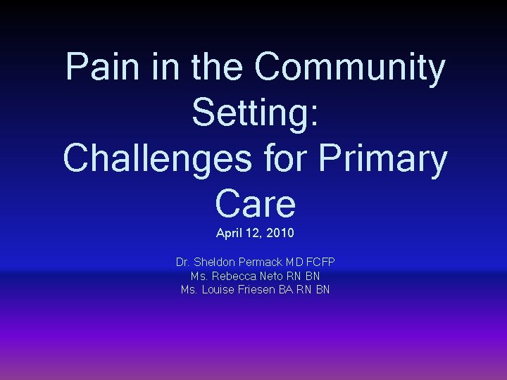 Pain in the Community Setting Challenges for Primary