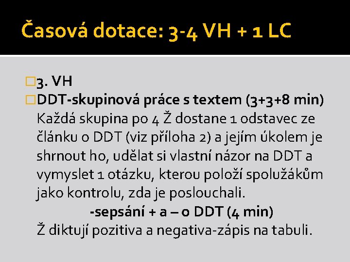 Časová dotace: 3 -4 VH + 1 LC � 3. VH �DDT-skupinová práce s Časová dotace: 3 -4 VH + 1 LC � 3. VH �DDT-skupinová práce s