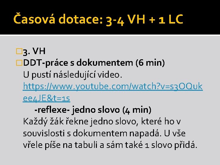 Časová dotace: 3 -4 VH + 1 LC � 3. VH �DDT-práce s dokumentem Časová dotace: 3 -4 VH + 1 LC � 3. VH �DDT-práce s dokumentem