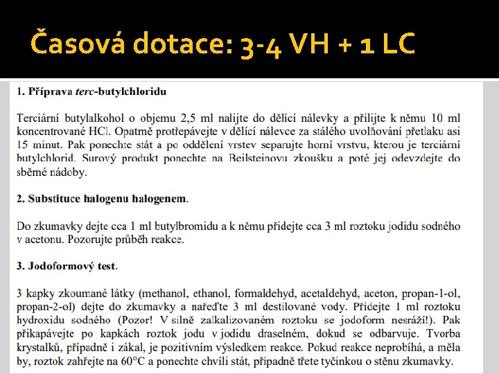 Časová dotace: 3 -4 VH + 1 LC Časová dotace: 3 -4 VH + 1 LC