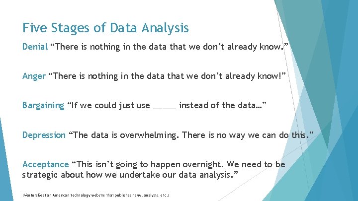 Five Stages of Data Analysis Denial “There is nothing in the data that we