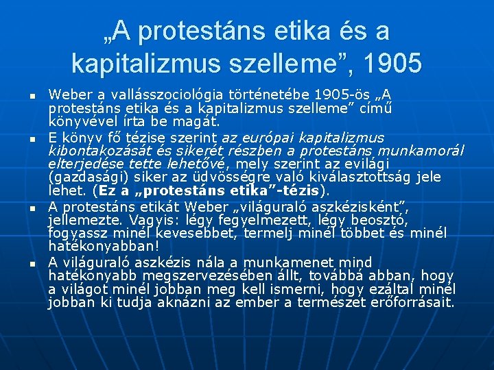 „A protestáns etika és a kapitalizmus szelleme”, 1905 n n Weber a vallásszociológia történetébe