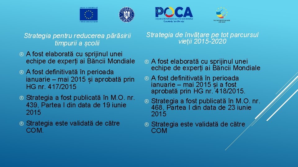 Strategia pentru reducerea părăsirii timpurii a școlii A fost elaborată cu sprijinul unei echipe