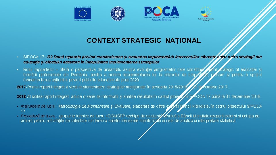 CONTEXT STRATEGIC NAȚIONAL • SIPOCA 17 - R 2 Două rapoarte privind monitorizarea și