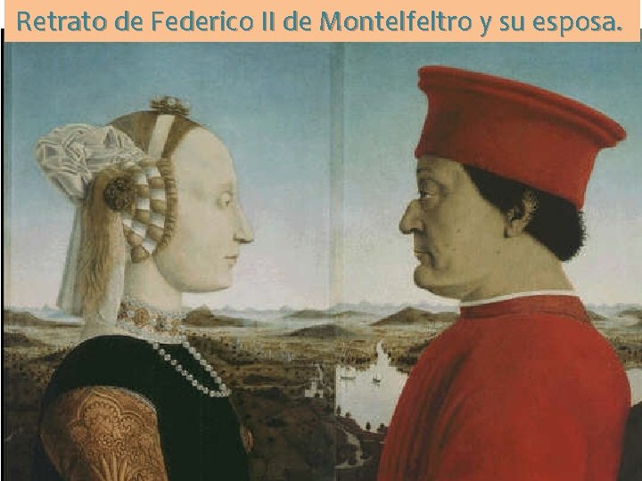 Retrato de Federico II de Montelfeltro y su esposa. 