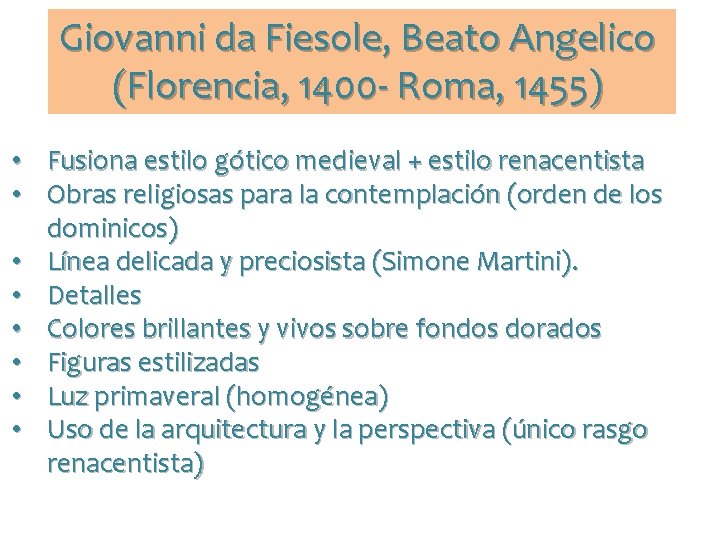 Giovanni da Fiesole, Beato Angelico (Florencia, 1400 - Roma, 1455) • Fusiona estilo gótico