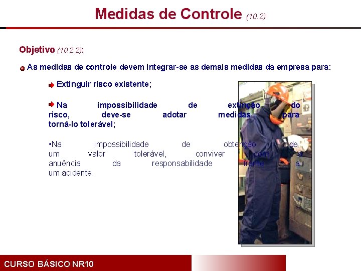 Medidas de Controle (10. 2) Objetivo (10. 2. 2): As medidas de controle devem