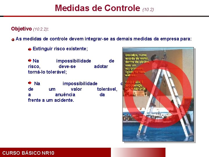 Medidas de Controle (10. 2) Objetivo (10. 2. 2): As medidas de controle devem