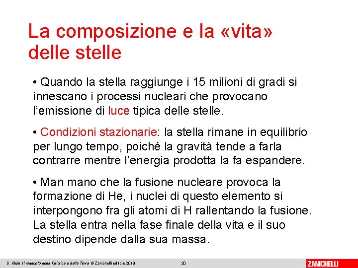 La composizione e la «vita» delle stelle • Quando la stella raggiunge i 15