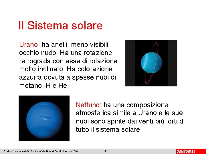 Il Sistema solare Urano ha anelli, meno visibili occhio nudo. Ha una rotazione retrograda