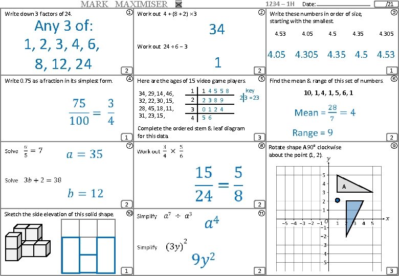 MARK MAXIMISER Write down 3 factors of 24. Any 3 of: 1, 2, 3,