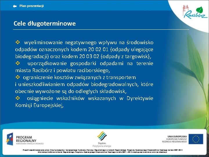 Plan prezentacji Cele długoterminowe v wyeliminowanie negatywnego wpływu na środowisko odpadów oznaczonych kodem 20