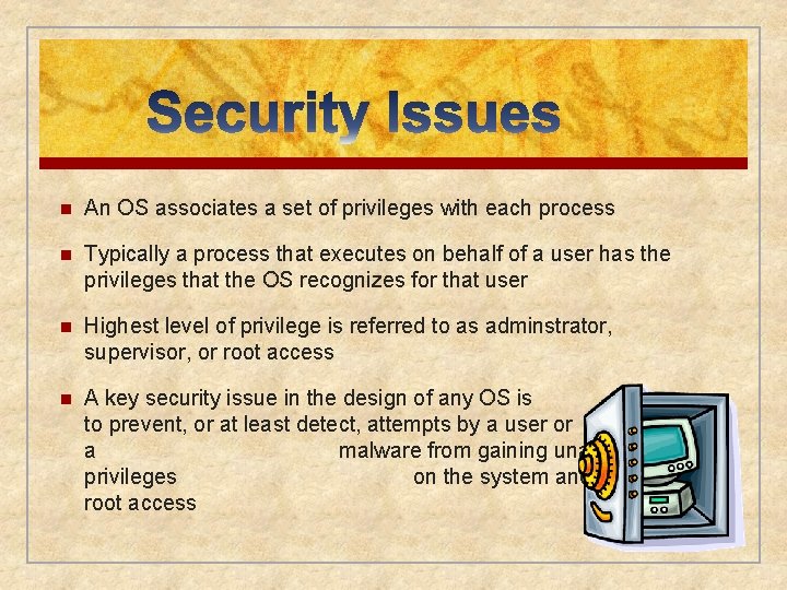 n An OS associates a set of privileges with each process n Typically a