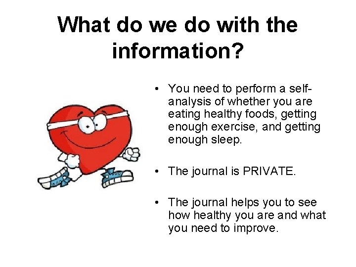 What do we do with the information? • You need to perform a selfanalysis