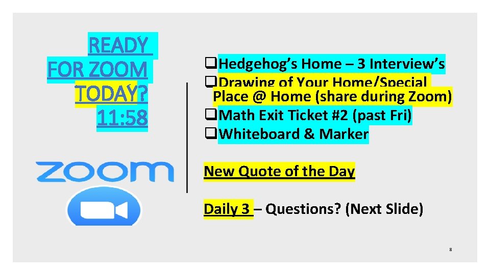 READY FOR ZOOM TODAY? 11: 58 q. Hedgehog’s Home – 3 Interview’s q. Drawing