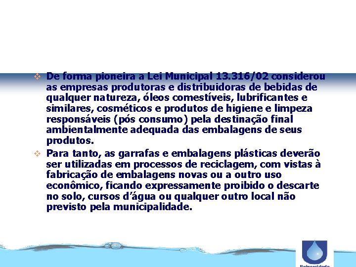 Legislação: O exemplo de São Paulo, Lei Municipal 13. 316/02 e Decr. 49. 533/08