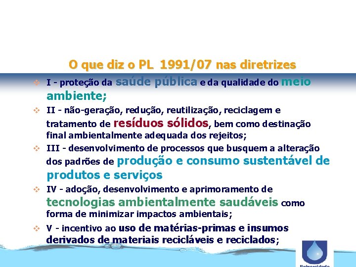 Política Nacional de Resíduos Sólidos v O que diz o PL 1991/07 nas diretrizes