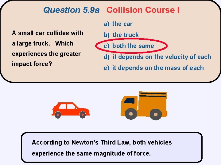 Question 5. 9 a Collision Course I a) the car A small car collides