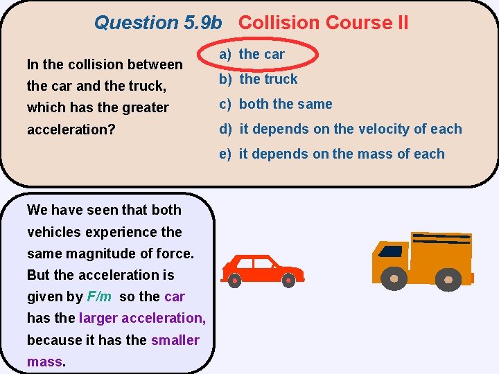 Question 5. 9 b Collision Course II In the collision between the car and
