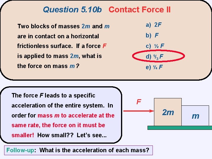 Question 5. 10 b Contact Force II Two blocks of masses 2 m and
